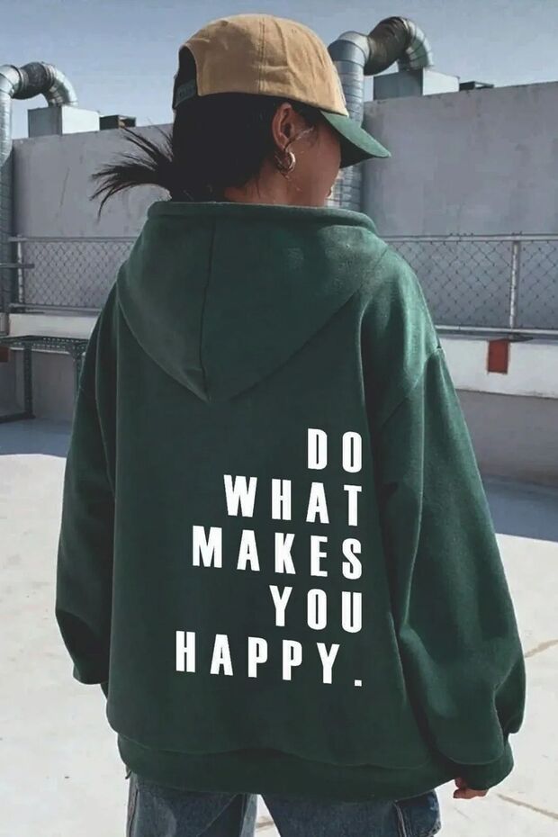 Unisex Do What Makes Happy You Printed Oversize Hoodie Sweatshirt