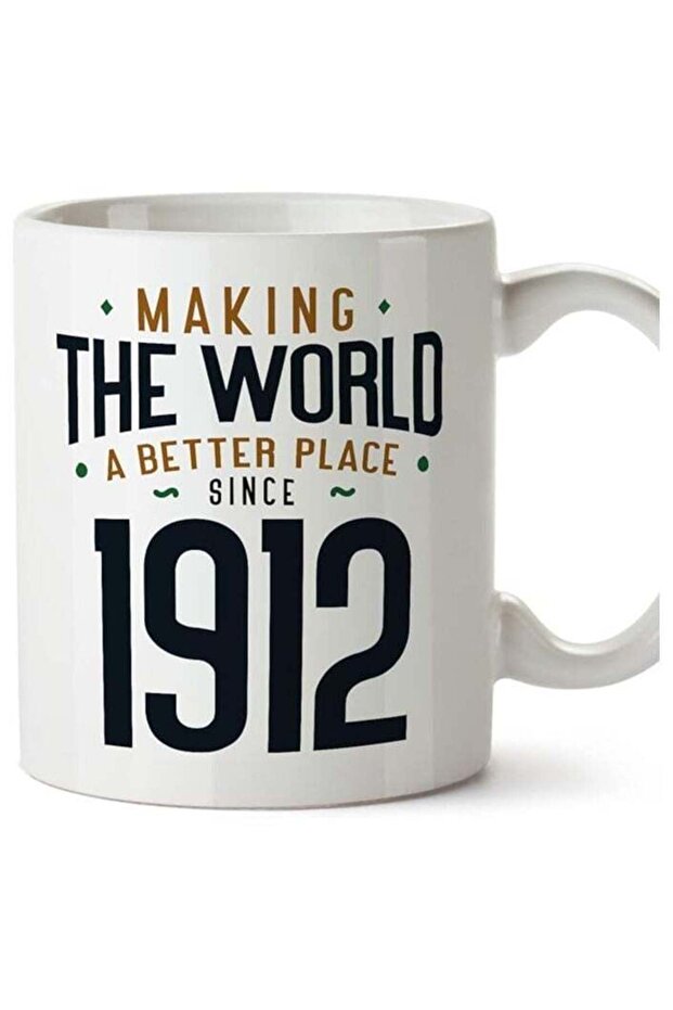 1912 Birthday Mug - in English - Making The World a Better Place - Funny Anniversary Present - 11 oz