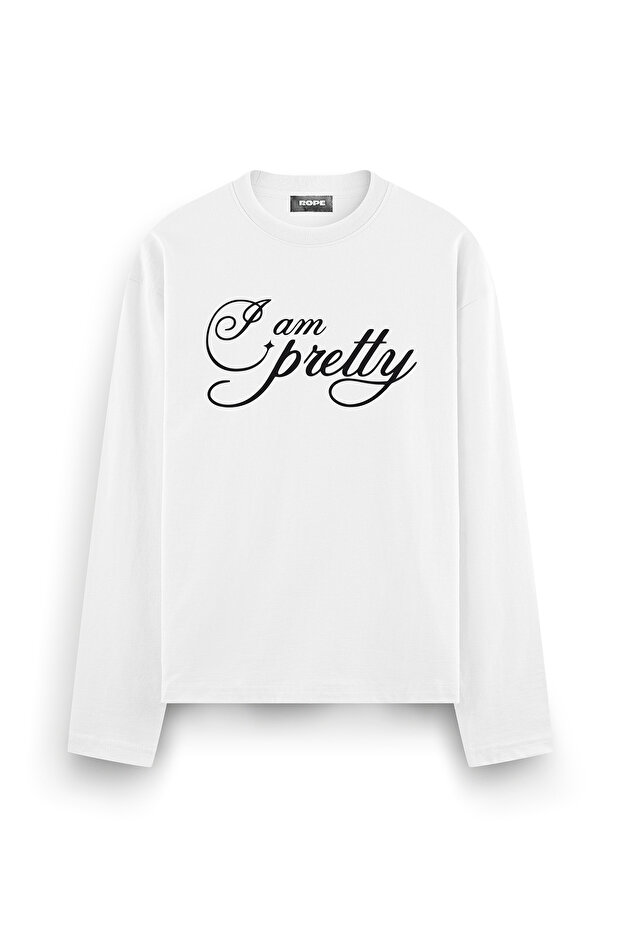 I Am Pretty Printed Long Sleeve Oversize Fit T-Shirt White