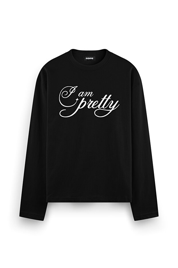 I Am Pretty Printed Long Sleeve Oversize Fit T-Shirt Black