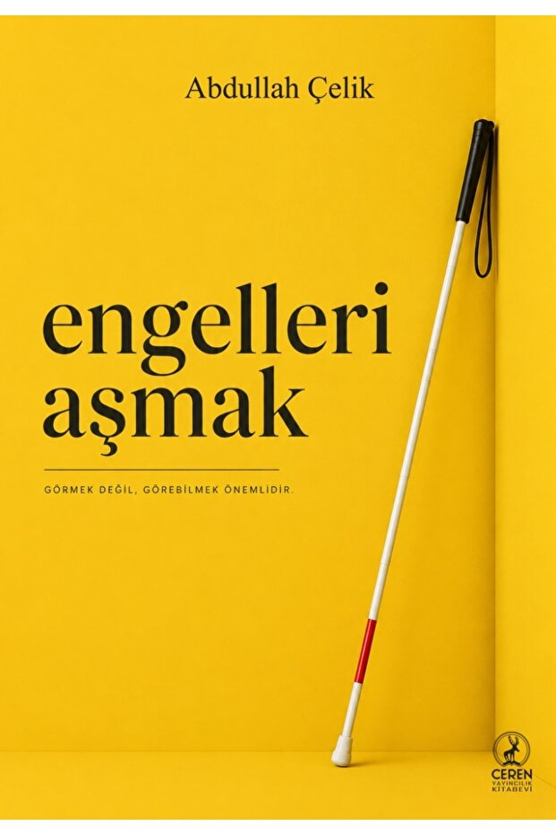 Abdullah Çelik-Engelleri aşmak