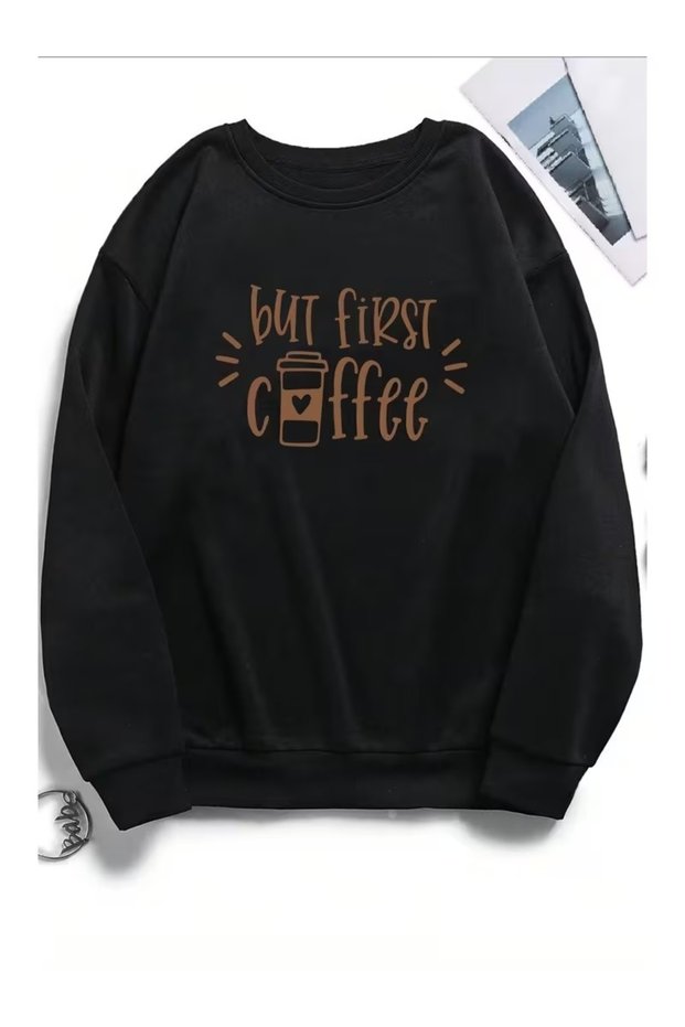 But First Coffee Printed Sweatshirt Printed Premium Oversize T-Shirt