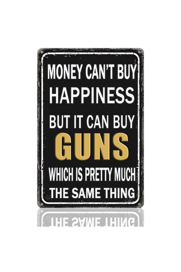 Tin Sign Guns Accessories For Men Man Cave Signs And Decor Funny Metal Tin Sign Cool Gifts For Gun Lovers Hunting Gifts For Men Mancave Stuff For Money Can'T Buy Happiness But It Can Buy Guns