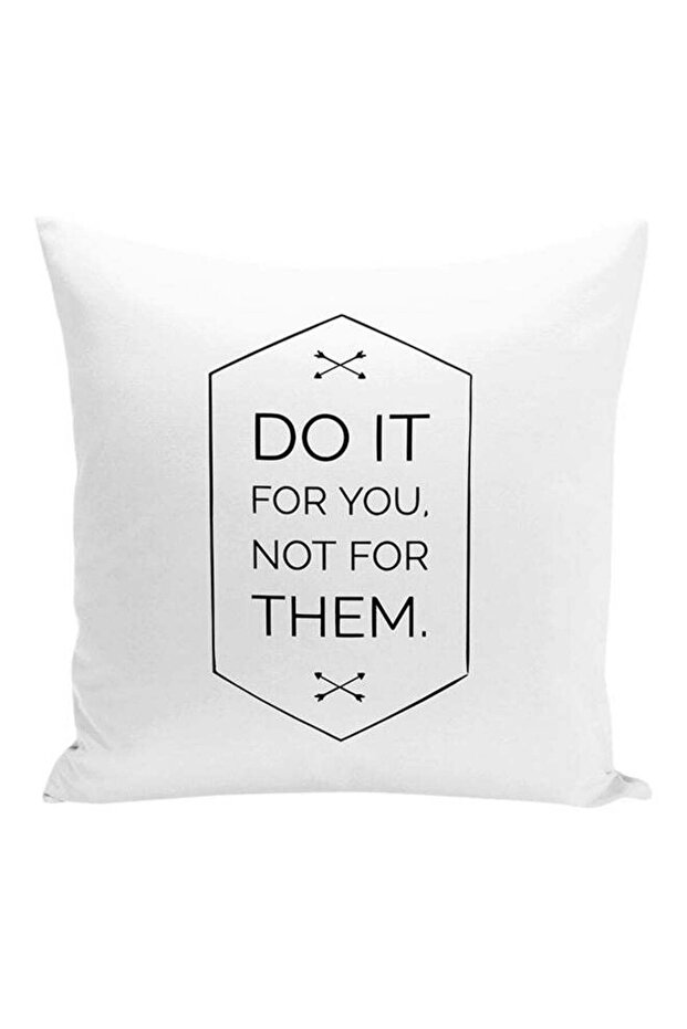 Do It For You Not For Them Motivational Quote Decorative Pillow White/Black 16x16inch