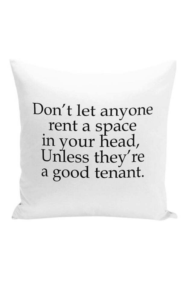 Don't Let Anyone Rent A Space In Your Head Decorative Pillow White/Black 16x16inch