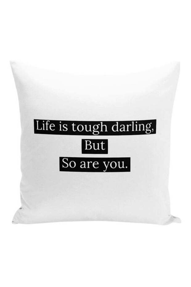 Life Is Tough Darling But So Are You Printed Decorative Pillow White/Black 16x16inch