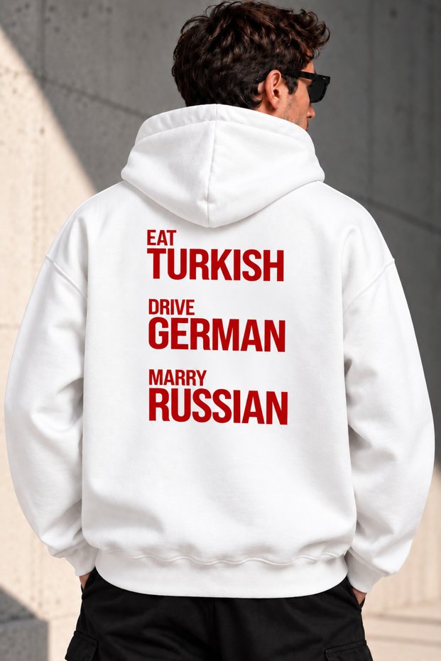 Eat Turkish Drive German Marry Russian Printed Hooded Sweatshirt