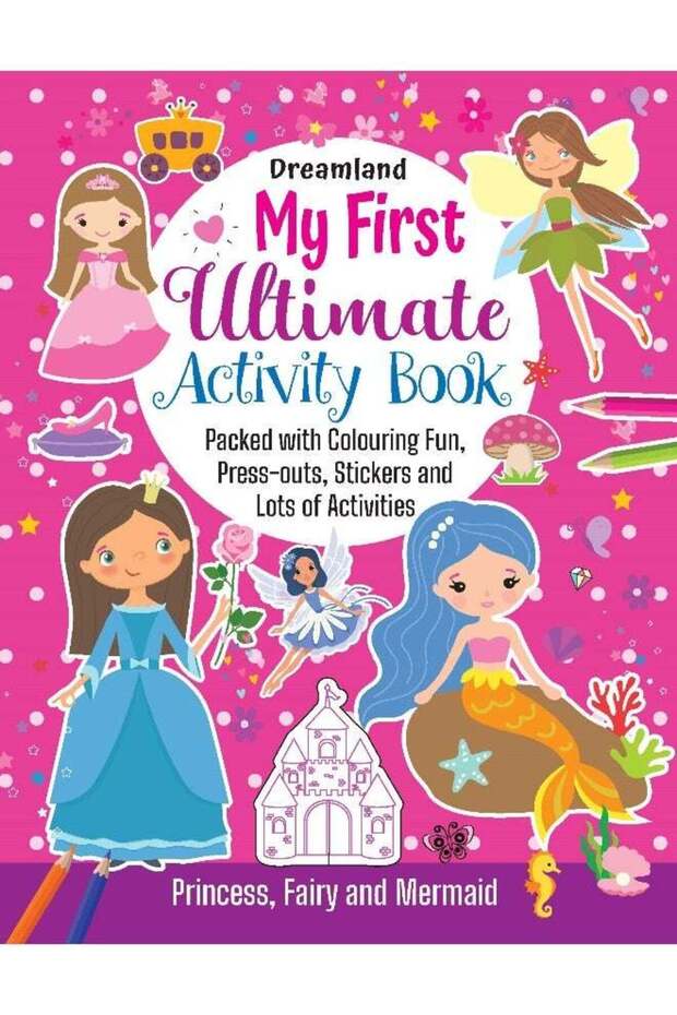 My First Ultimate Activity Book- Princess, Fairy and Mermaid