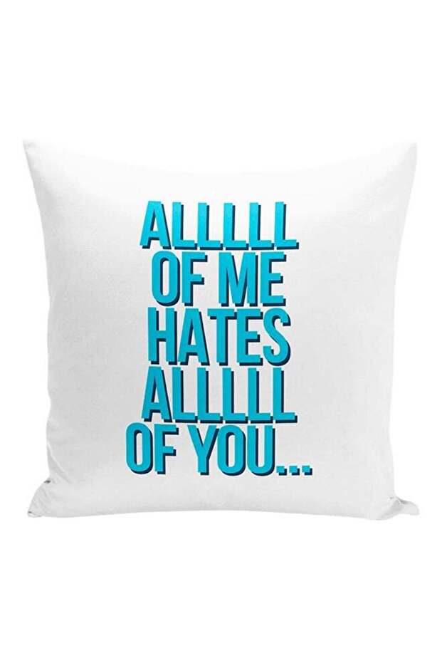 All Of Me Hates All Of You Decorative Pillow White/Blue 16x16inch