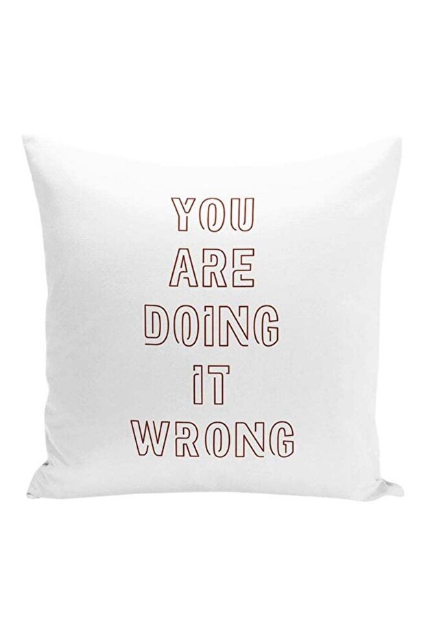 You Are Doing It Wrong Printed Decorative Pillow White/Brown 16x16inch