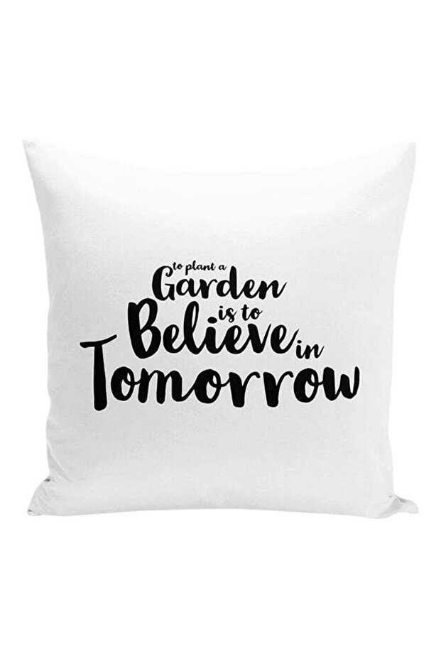 To Plant A Garden Is To Believe In Tomorrow Decorative Pillow White/Black 16x16inch