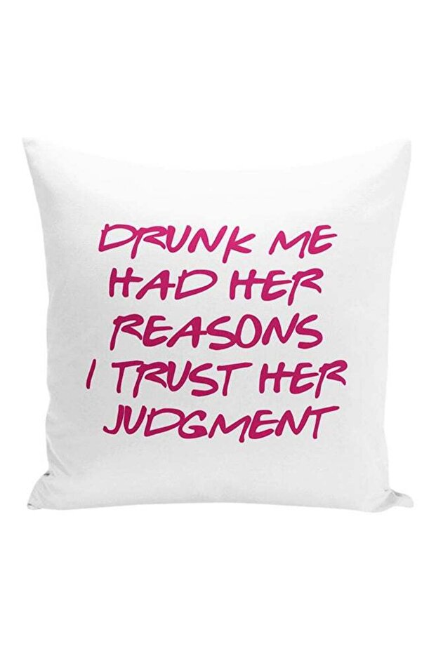 Drunk Me Had Her Reasons I Trusted Her Judgement Funny Quote Decorative Pillow White/Purple 16x16in