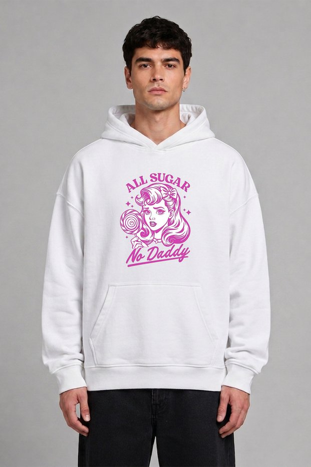 All Sugar No Daddy Design Pre-Printed Oversize White Hooded Sweatshirt