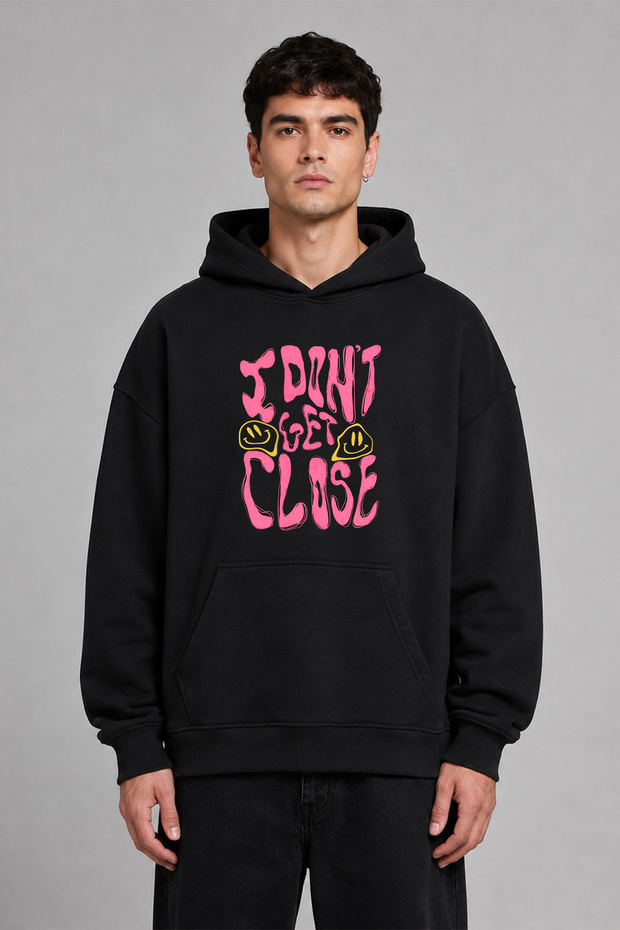 I Get Close Design Pre-Printed Oversize Black Hooded Sweatshirt