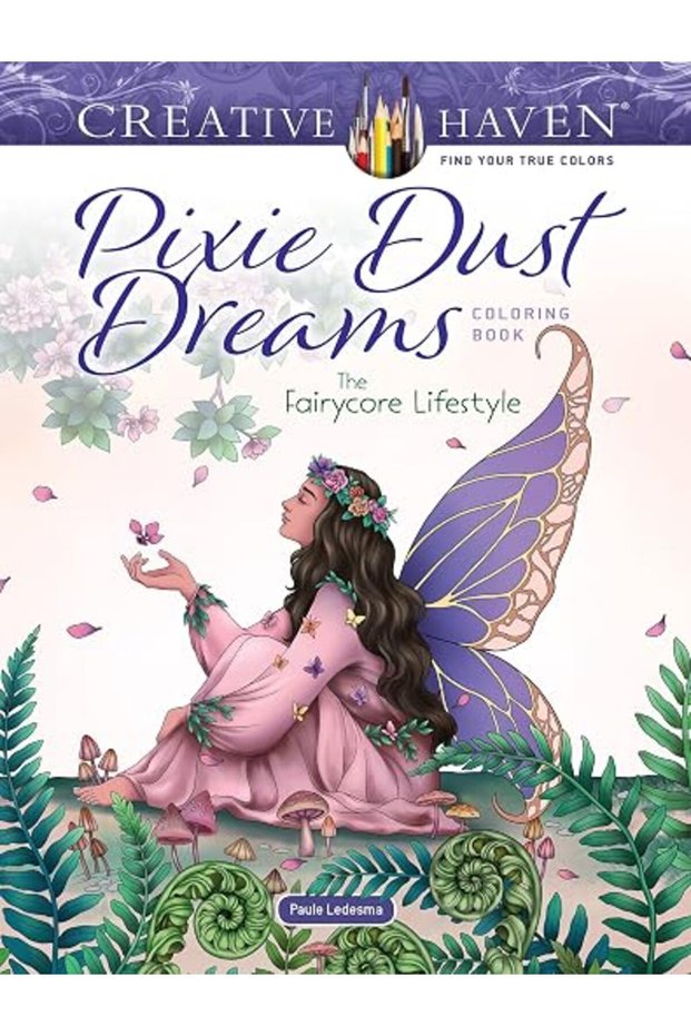 Creative Haven Pixie Dust Dreams Coloring Book: The Fairycore Lifestyle