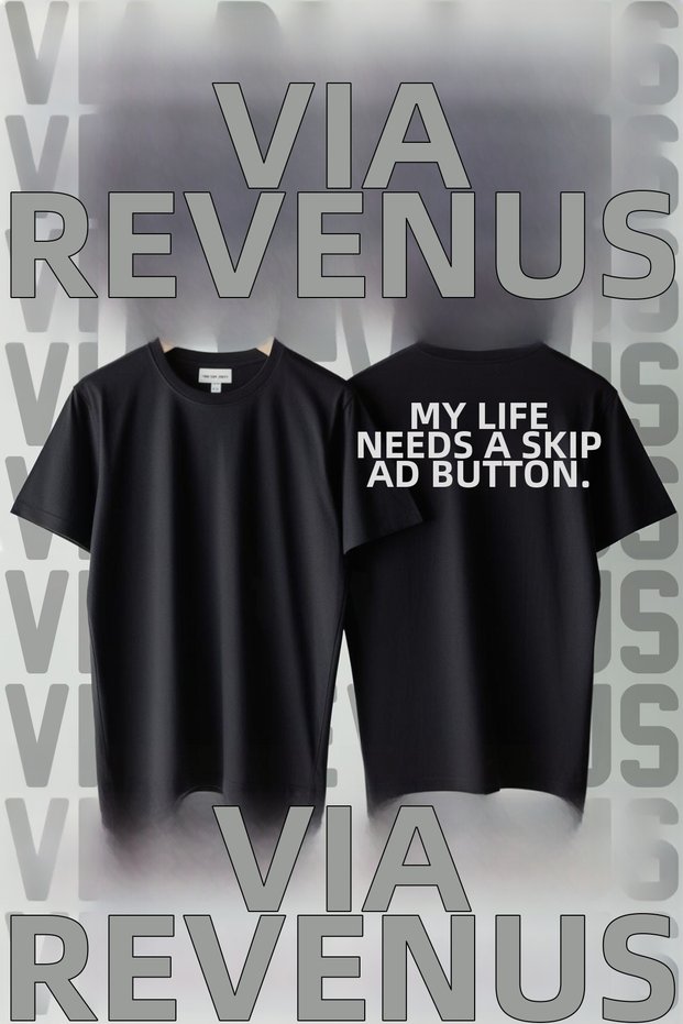 My Life Needs a Skip Ad Button. Printed Loose Fit 100% Cotton Men's Tshirt