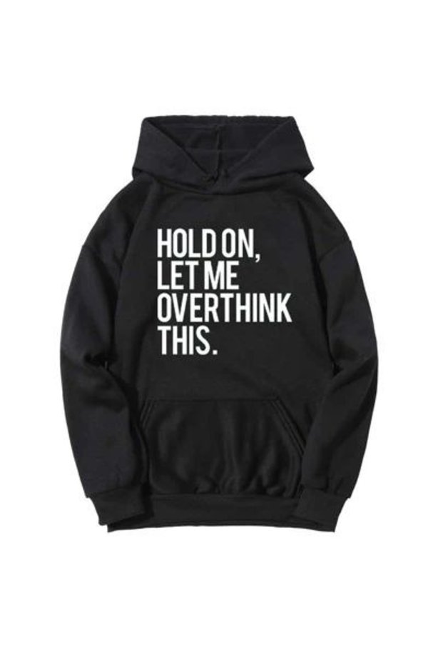 Hold on Let Me Overthink This Printed Cotton 3 Thread Threaded Oversized Sweatshirt