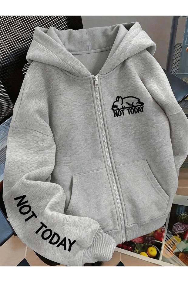 Unisex Gray Not Today Printed Zippered Sweatshirt Printed Premium Oversize T-Shirt