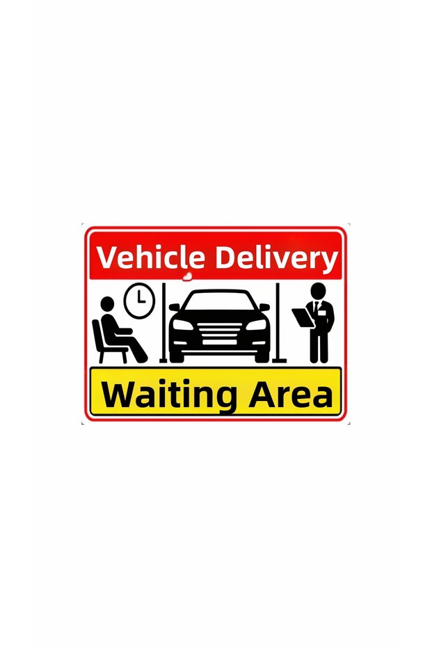 Vehicle Delivery Waiting Area Auto Service Warning Sign 40X30Cm Size