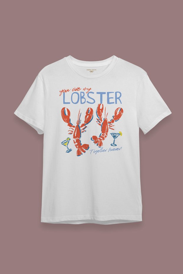 You Are My Lobster Love Friends Love Love Lobster Printed White T-Shirt Short Sleeve T-Shirt