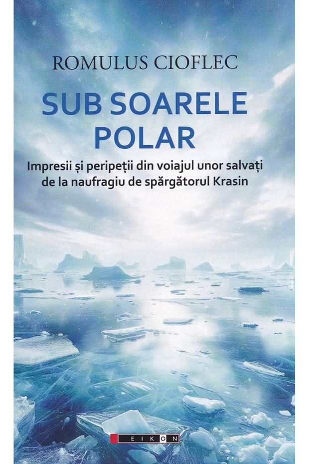 Sub soarele polar - Romulus Cioflec