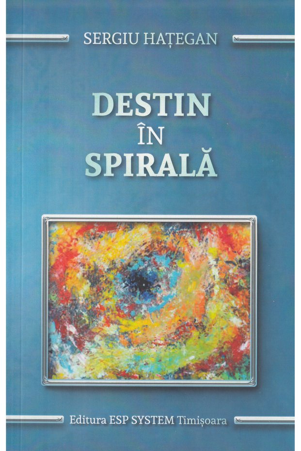 Destin in spirala - Sergiu Hategan