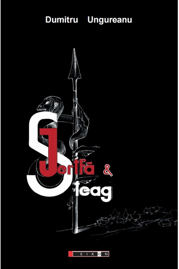 Jertfa si steag - Dumitru Ungureanu