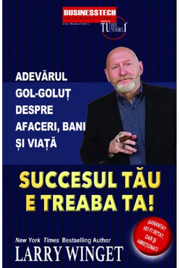 Succesul tau e treaba ta! - Larry Winget