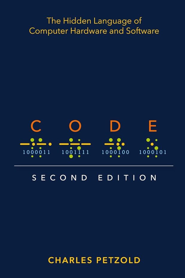 Code: The Hidden Language of Computer Hardware and Software