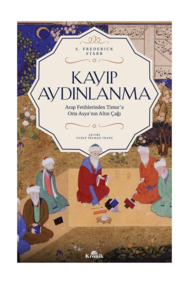 Kayıp Aydınlanma Orta Asya’nın Altın Çağı