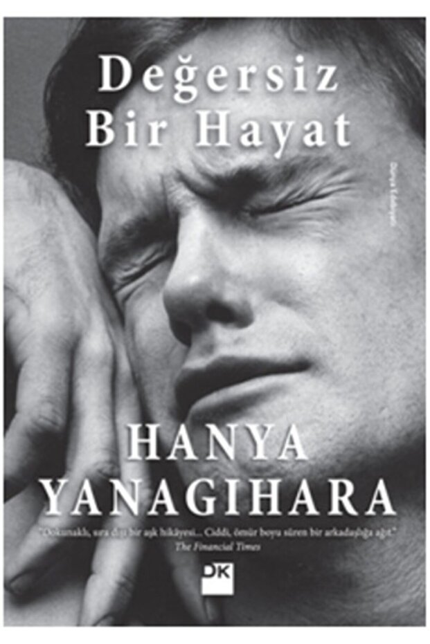 Değersiz Bir Hayat - Hanya Yanagihara