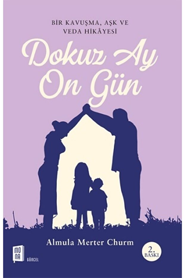 Dokuz Ay On Gün-bir Kavuşma Aşk Ve Veda Hikayesi - Almula Merter Churm