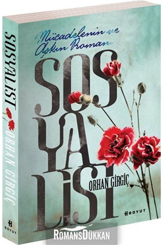 Sosyalist & Mücadelenin Ve Aşkın Romanı