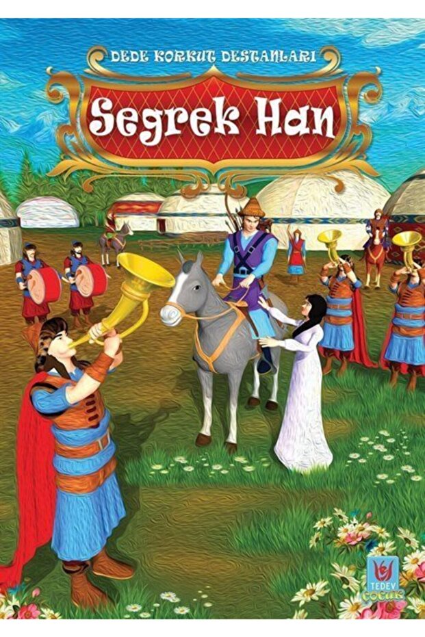Seğrek Han   Dede Korkut Destanları / Tedev Yayınları / Yücel Kaya