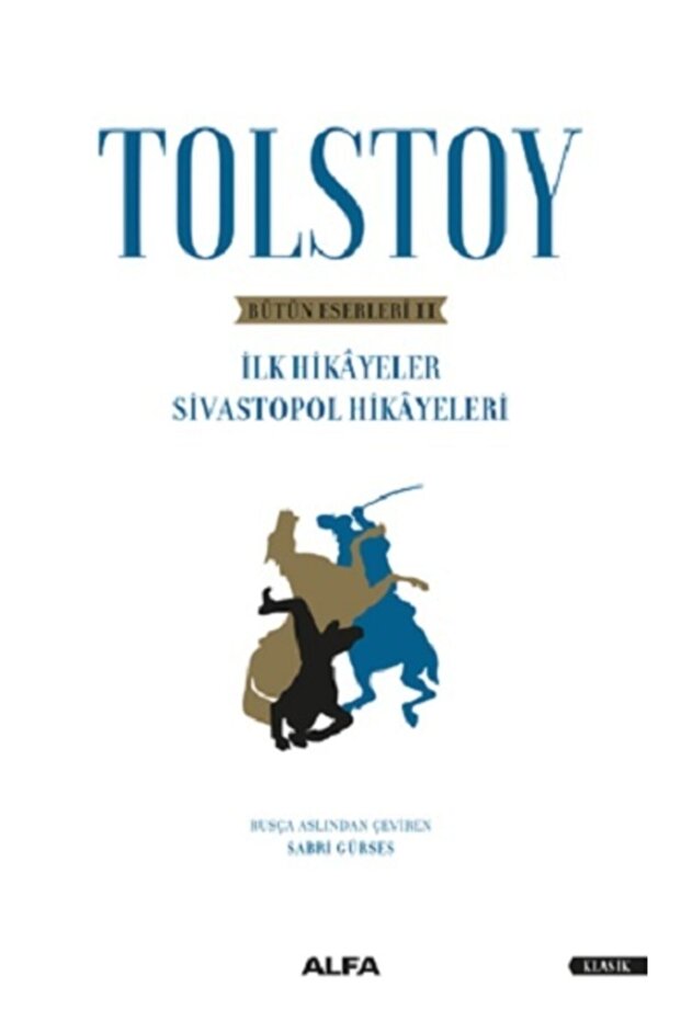 Tolstoy Bütün Eserleri 2 First Stories Sivastopol Hikayeleri