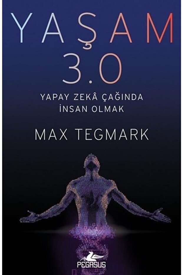 Yaşam 3.0: Yapay Zeka Çağında İnsan Olmak - Max Tegmark - 1