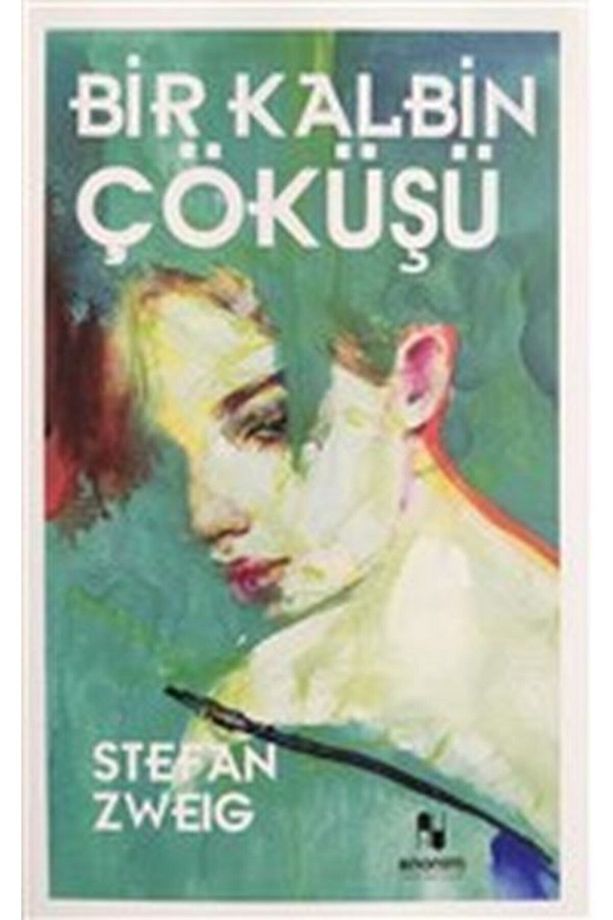 Bir Kalbin Çöküşü kitabı - Stefan Zweig - Anonim Yayıncılık - 1