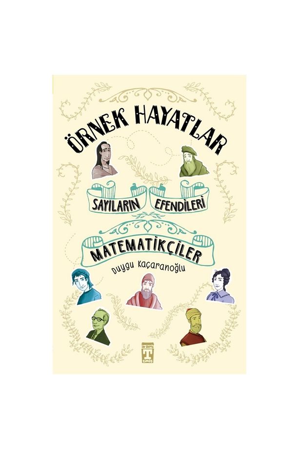 Sayıların Efendileri - Matematikçiler kitabı - Duygu Kaçaranoğlu - Genç Timaş - 1