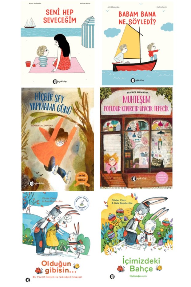 Children's Book Set of 6 - Hiçbir Şey Yapmama Günü , Olduğun Gibisin , Seni Hep Seveceğim ...