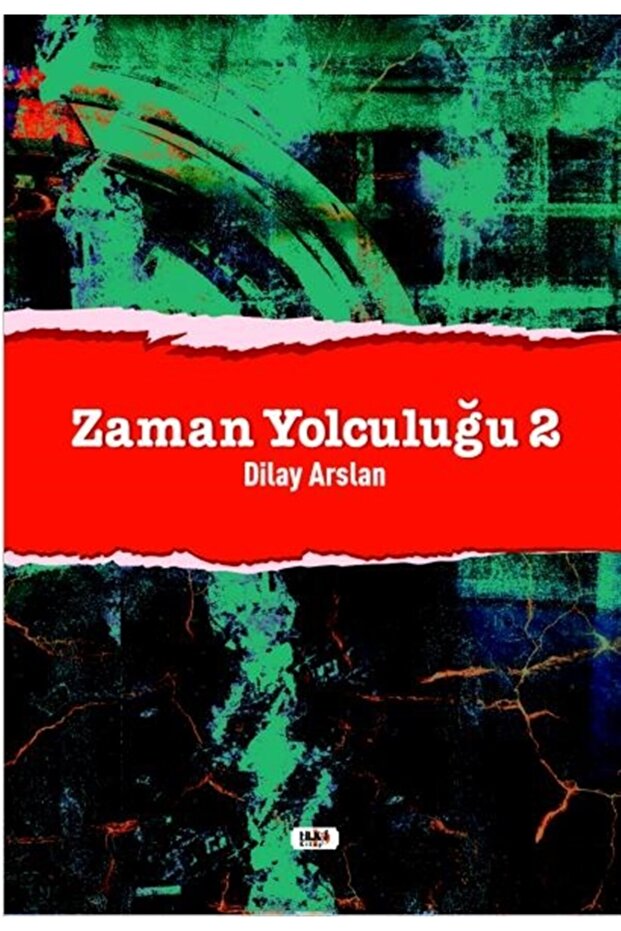 Zaman Yolculuğu 2 - Dilay Arslan 9786257561334