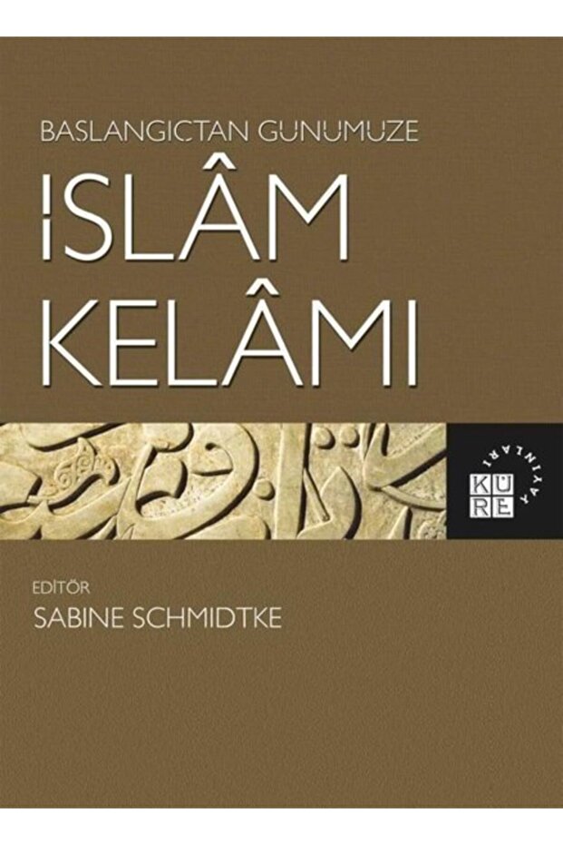 Başlangıçtan Günümüze Islam Kelamı - Sabine Schmidtke 9786057646422 - 1