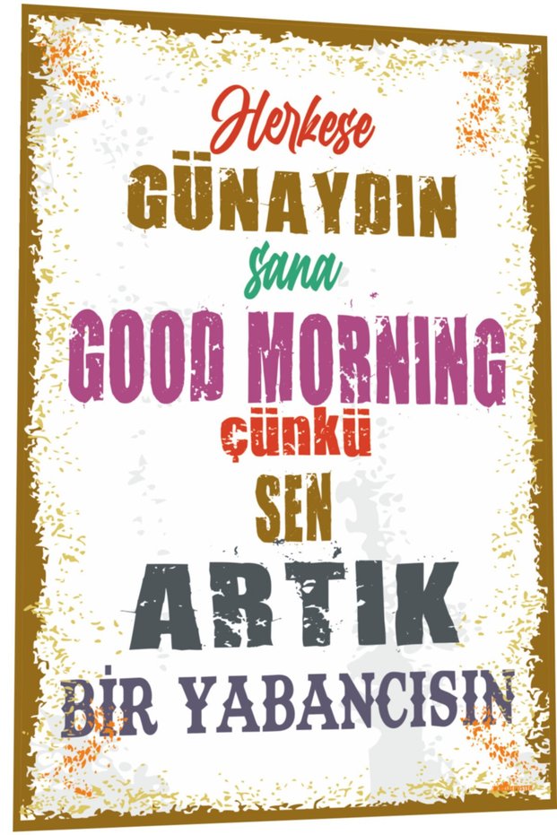 Walls Graffiti Good Morning to Everyone Good Morning because You Are Now Foreign Retro Wooden Poster 783