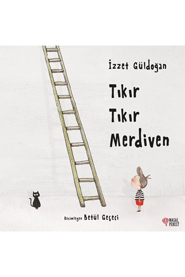 Tıkır Tıkır Merdiven - Masal Perest - Izzet Güldoğan Kitabı - 1