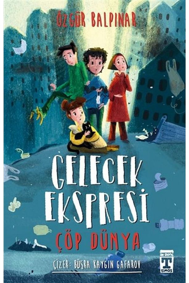 Gelecek Ekspresi - Çöp Dünya, Özgür Balpınar, Genç Timaş, Gelecek Ekspresi - Çöp Dünya Kitabı, 112 - 1