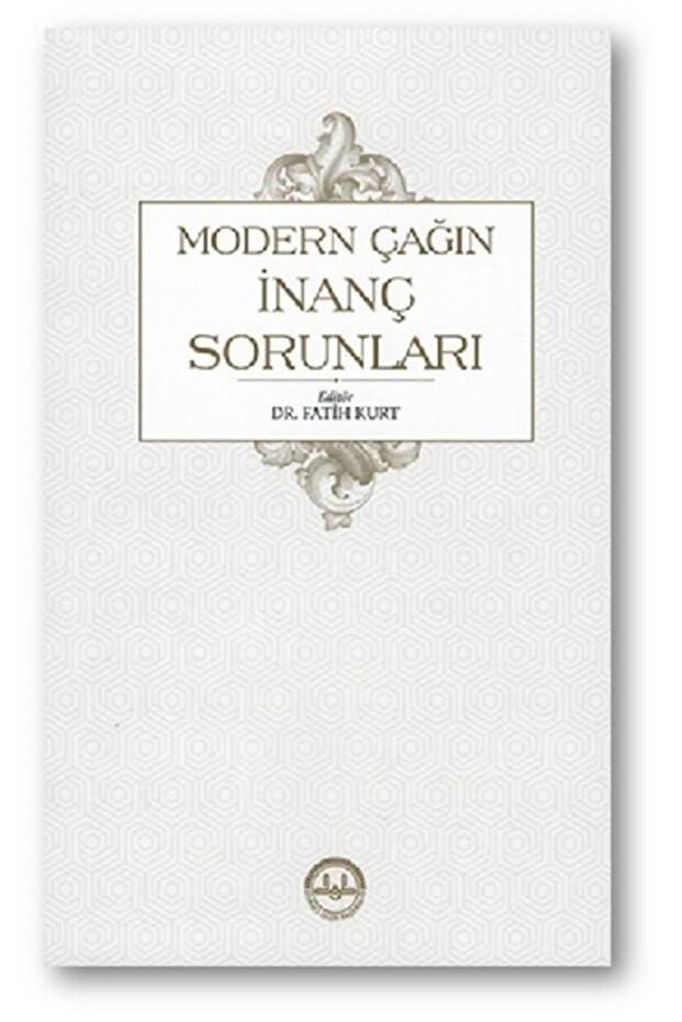 Modern Çağın Inanç Sorunları Fatih Kurt