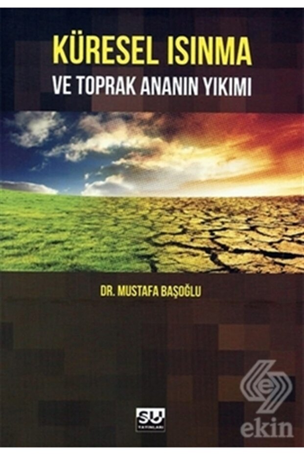 Küresel Isınma Ve Toprak Ananın Yıkımı