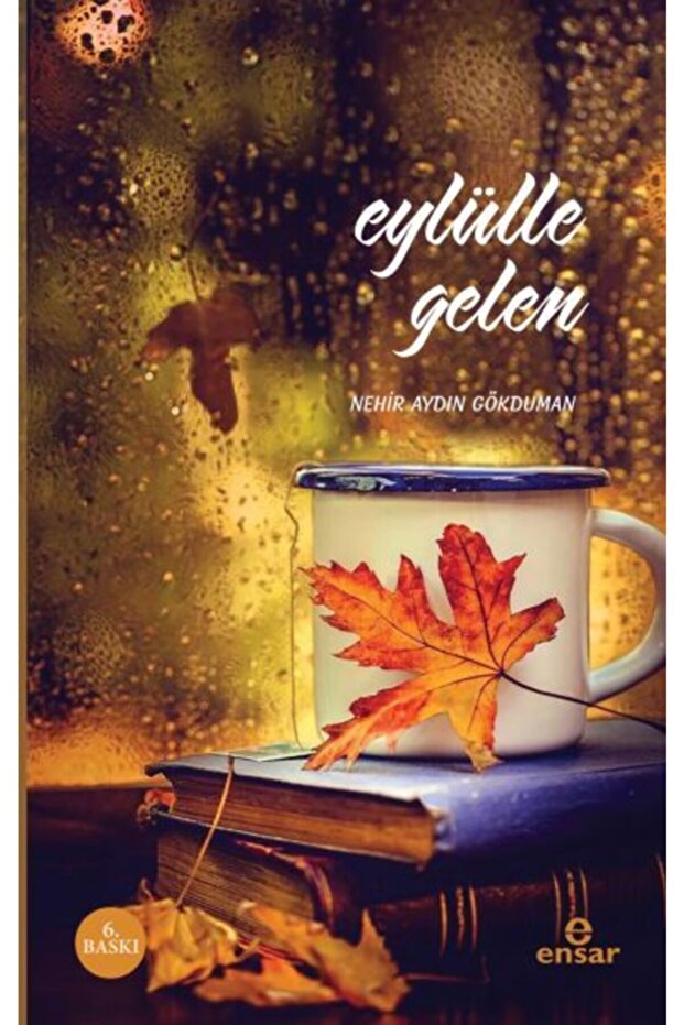 Eylülle Gelen / Ensar Neşriyat / Nehir Aydın Gökduman