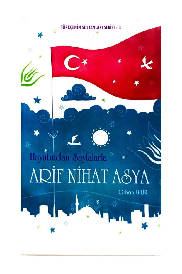 Hayatından Sayfalarla Arif Nihat Asya