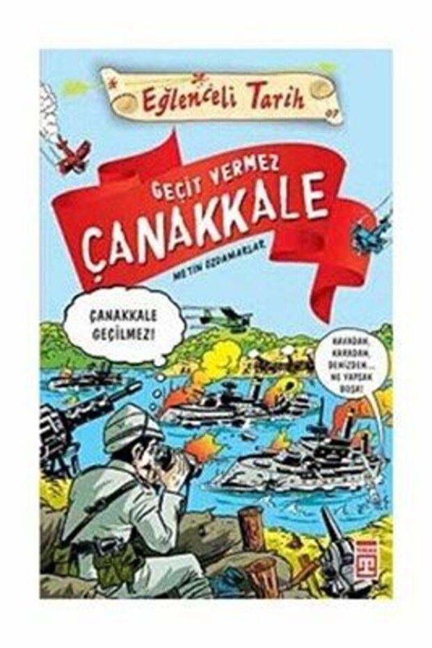 Eğlenceli Tarih Geçit Vermez Çanakkale | Metin Özdamarlar | Timaş Yayınları - 1