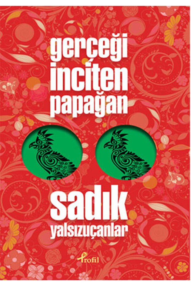 Gerçeği İnciten Papağan Sadık Yalsızuçanlar